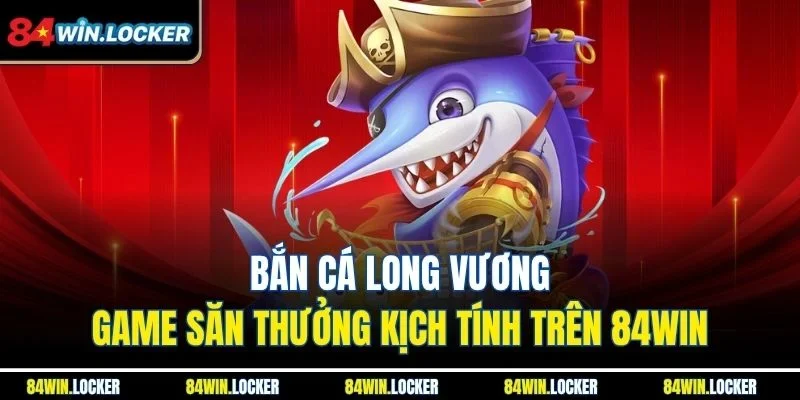 Bắn cá Long Vương