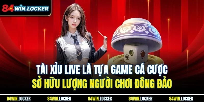 Tài Xỉu live là tựa game cá cược sở hữu lượng người chơi đông đảo