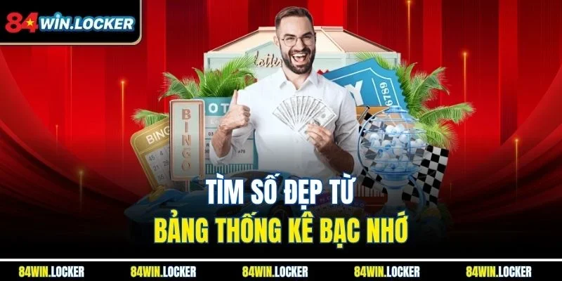 Tìm số đẹp từ bảng thống kê bạc nhớ