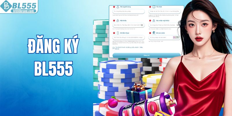Đăng Ký BL555 Thành Công 100% - Nhận Quà Liền Tay